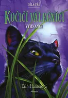 Kočičí válečníci: Síla tří (3) – Vyhnanci - Erin Hunterová