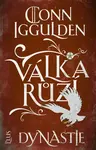 Válka růží 3: Dynastie - Conn Iggulden