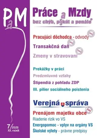 Práce a Mzdy, bez chýb, p§kút a penále 7/2025