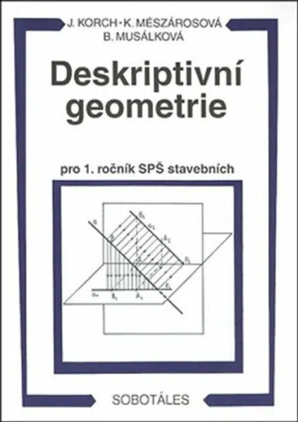 Deskriptivní geometrie I. pro 1.r. SPŠ stavební - Ján Korch
