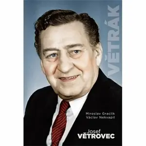 Větrák - Josef Větrovec - Miroslav Graclík, Václav Nekvapil