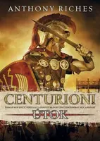 Centurioni 2: Útok - Antony Riches