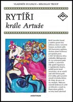 Rytíři krále Artuše - Vladimír Hulpach, Miloslav Troup