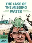 The Case of the Missing Water - Shalini Srinivasan, Upamanyu Bhattacharyya