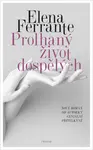Prolhaný život dospělých - Elena Ferrante