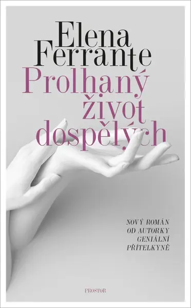 Prolhaný život dospělých - Elena Ferrante