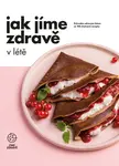 Jak jíme zdravě v létě - Jíme zdravě