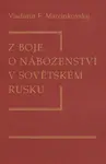 Z boje o náboženství v sovětském Rusku - Vladimir Filimonovič Marcinkovskij