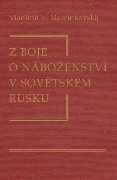 Z boje o náboženství v sovětském Rusku - Vladimir Filimonovič Marcinkovskij