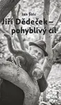 Jiří Dědeček - pohyblivý cíl - Jiří Dědeček, Jan Šulc