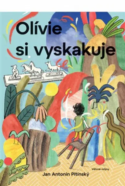 Olívie si vyskakuje - Jan Antonín Pitinský, Pavla Baštanová