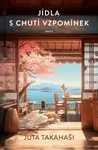 Jídla s chutí vzpomínek - Juta Takahaši