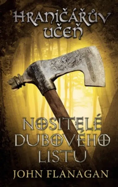 Hraničářův učeň - Kniha čtvrtá - Nositelé dubového listu - John Flanagan