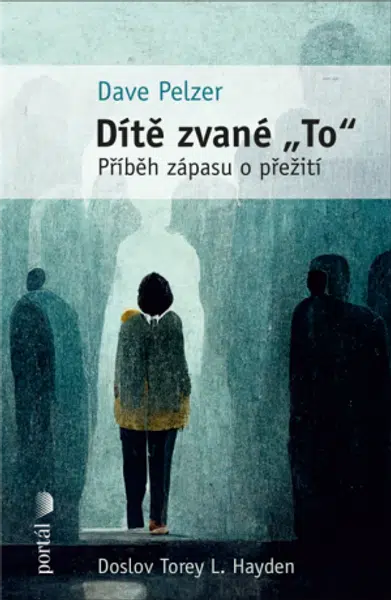Dítě zvané "To" - Dave Pelzer