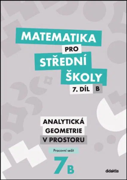 Matematika pro střední školy 7.díl B Pracovní sešit - Václav Zemek, Jana Kalová