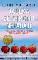 Jablka ze stromu nepadají - Liane Moriarty