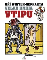 Velká kniha vtipu - Jiří Winter-Neprakta - Jiří Winter-Neprakta