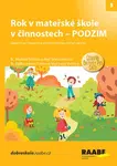 Rok v mateřské škole v činnostech Podzim - Markéta Košťálová, Radka Johana  Paterová, Marta Balvínová Kryčová