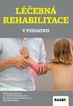 Léčebná rehabilitace v pediatrii - Miloš Máček, Libuše Smolíková, Olga Dyrhonová, Blanka Vlčková