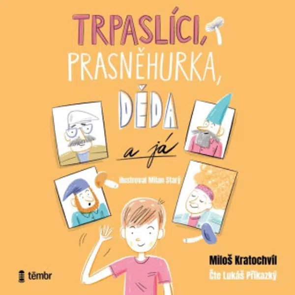Trpaslíci, Prasněhurka, děda a já - Miloš Kratochvíl - audiokniha