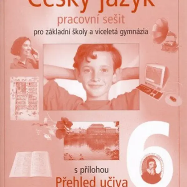 Český jazyk 6 pro ZŠ a víceletá gymnázia - Pracovní sešit