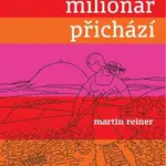 Plachý milionář přichází - Martin Reiner, Miroslav Barták