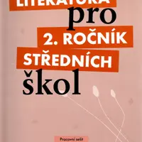 Literatura pro 2. ročník SŠ - pracovní sešit - Taťána Polášková