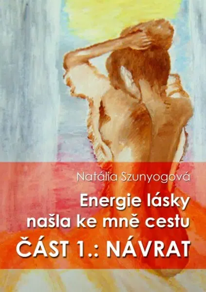 Energie lásky našla ke mně cestu - Natália Szunyogová - e-kniha