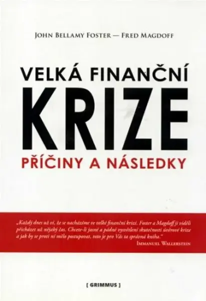 Velká finanční krize. Příčiny a následky. - John Bellamy Foster, Fred Magdoff
