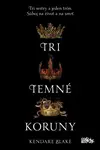 Tri temné koruny (SK) - Kendare Blake