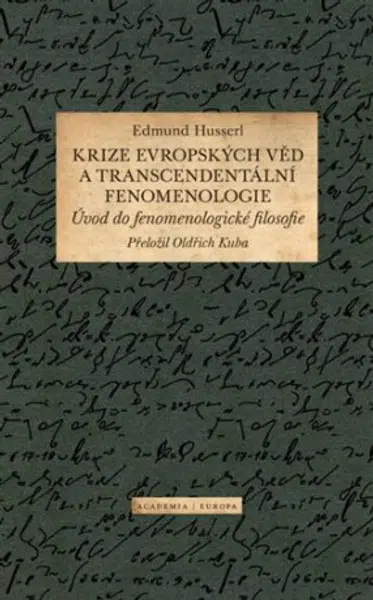 Krize evropských věd a transcendentální fenomenologie - Edmund Husserl