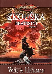 Legendy 3 - Zkouška bratrství - Margaret Weis, Tracy Hickman
