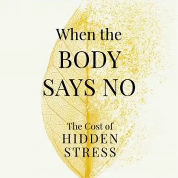When the Body Says No - Gábor Maté