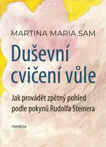 Duševní cvičení vůle - Martina Maria  Sam