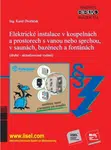 Elektrické instalace v koupelnách a prostorech s vanou nebo sprchou, v saunách, bazénech a fontánách (sv. 114) - Karel Dvořáček - e-kniha