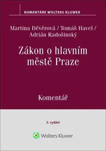 Zákon o hlavním městě Praze Komentář - Tomáš Havel, Martina Děvěrová, Adrián Radošinský