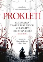 Prokletí - antologie bajek nejtemnějších - Neil Gaiman, M. R. Carey, Charlie Jane Andersová, Karen Joy Fowlerová, Christina Henryová