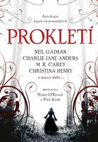 Prokletí - Neil Gaiman, M. R. Carey, Charlie Jane Andersová, Karen Joy Fowlerová, Christina Henryová