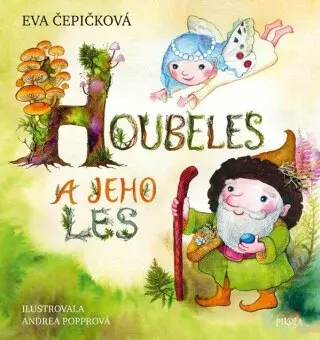 Houbeles a jeho les - Eva Čepičková
