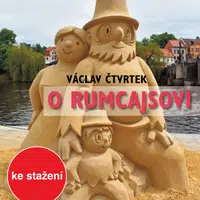 O Rumcajsovi - Václav Čtvrtek, Helena Štáchová, Bohumil Bezouška, Marie Landová, Josef Beyvl - audiokniha