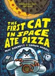 The First Cat in Space Ate Pizza - Mac Barnett