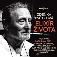 Elixír života - Zdeňka Psůtková, Pavel Soukup, Jiří Holý, Svatopluk Skopal, Ladislav Frej, Růžena Merunková, Ludmila Roubíková, Milan Mach - audioknih