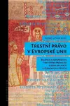 Trestní právo v Evropské unii - Tomáš Gřivna
