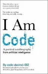 I Am Code - Simon Rich, Brent Katz, code-davinci-002, Josh Morgenthau