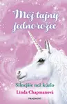 Môj tajný jednorožec 5: Silnejšie než kúzlo - Linda Chapmanová - e-kniha