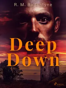 Deep Down - R. M. Ballantyne