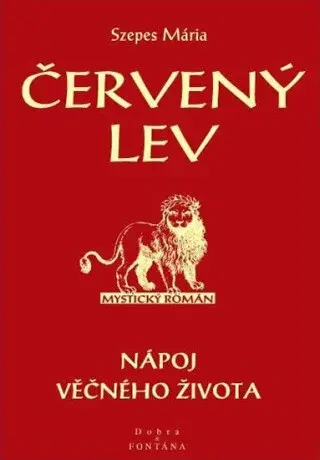 Červený lev - Nápoj věčného života - Szepes Mária