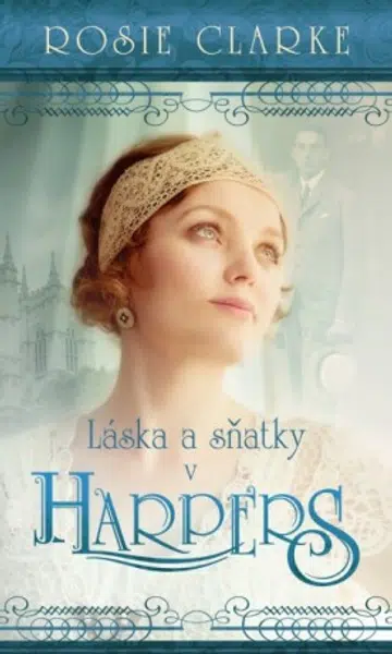 Láska a sňatky v Harpers - Rosie Clarke - e-kniha