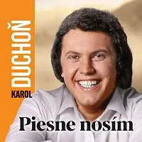 Karol Duchoň – Piesne nosím CD