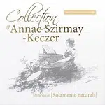 Solamente naturali – Collection of Annae Szirmay-Keczer CD